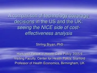 Stirling Bryan, PhD Harkness Fellow in Health Care Policy 2005/6