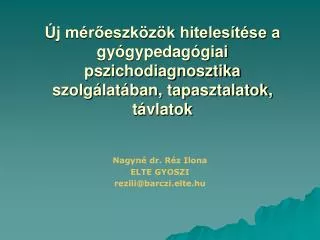 Nagyné dr. Réz Ilona ELTE GYOSZI rezili@barczi.elte.hu