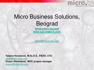 Micro Business Solutions, Be ograd