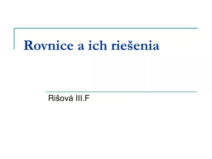 rovnice a ich rie enia