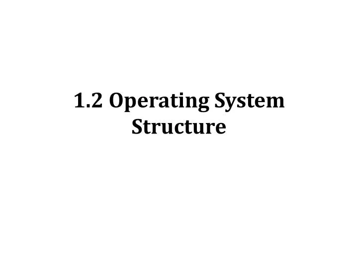 1 2 operating system structure