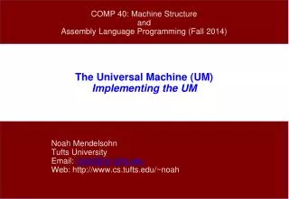The Universal Machine (UM) Implementing the UM