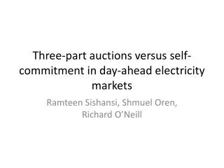 three part auctions versus self commitment in day ahead electricity markets