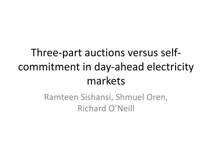 three part auctions versus self commitment in day ahead electricity markets