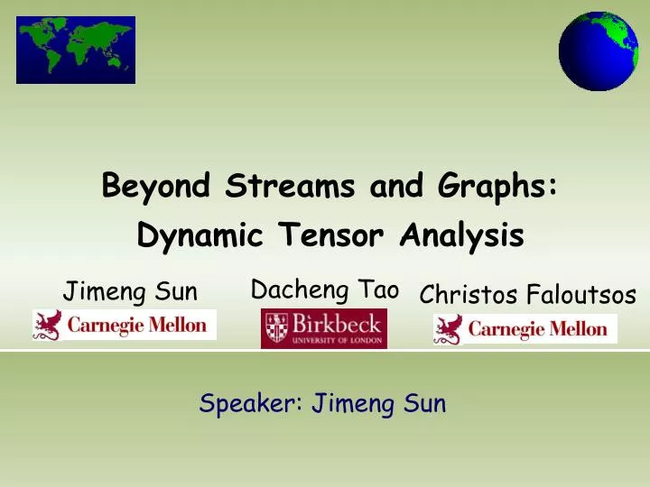 beyond streams and graphs dynamic tensor analysis