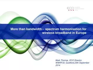 More than bandwidth - spectrum harmonisation for wireless broadband in Europe