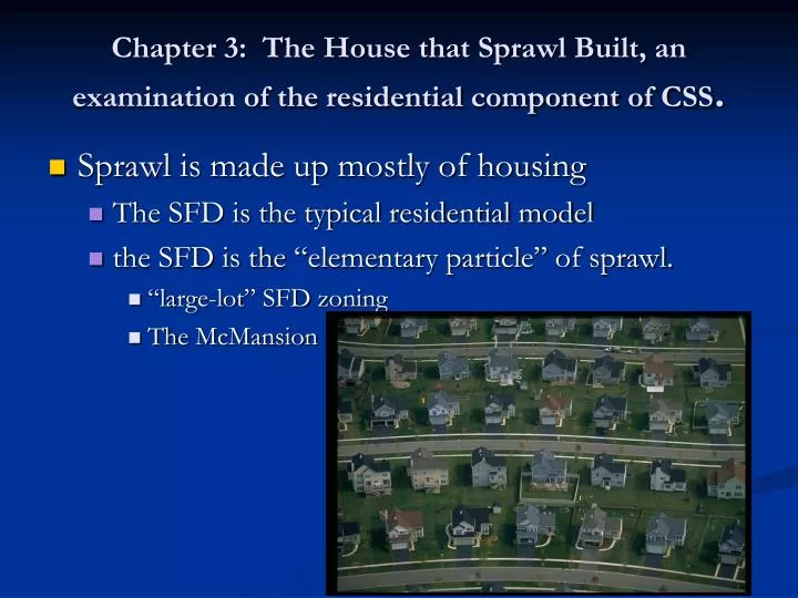 chapter 3 the house that sprawl built an examination of the residential component of css