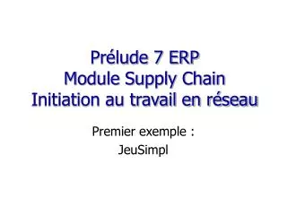 pr lude 7 erp module supply chain initiation au travail en r seau