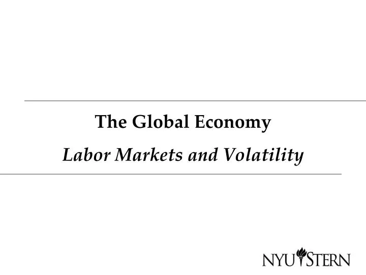 the global economy labor markets and volatility