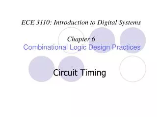 ECE 3110: Introduction to Digital Systems Chapter 6 Combinational Logic Design Practices