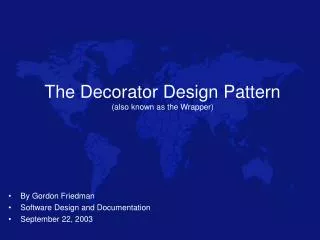 The Decorator Design Pattern (also known as the Wrapper)