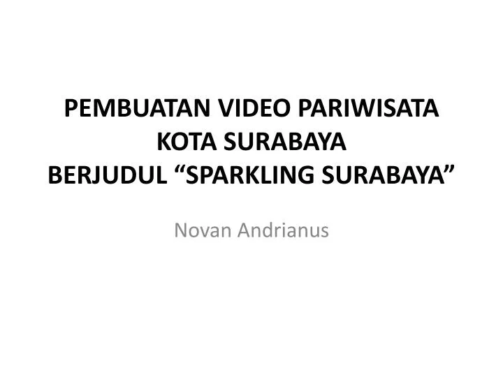 pembuatan video pariwisata kota surabaya berjudul sparkling surabaya