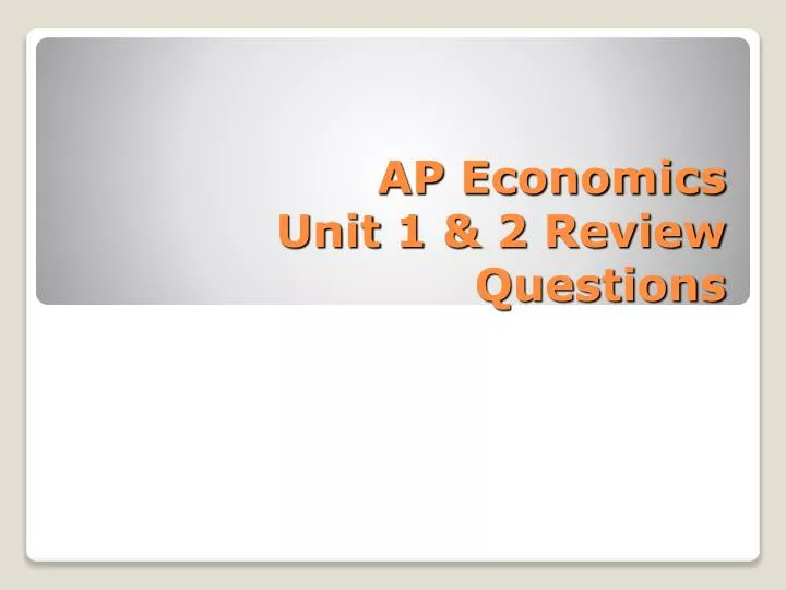 ap economics unit 1 2 review questions