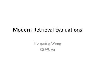 Modern Retrieval Evaluations