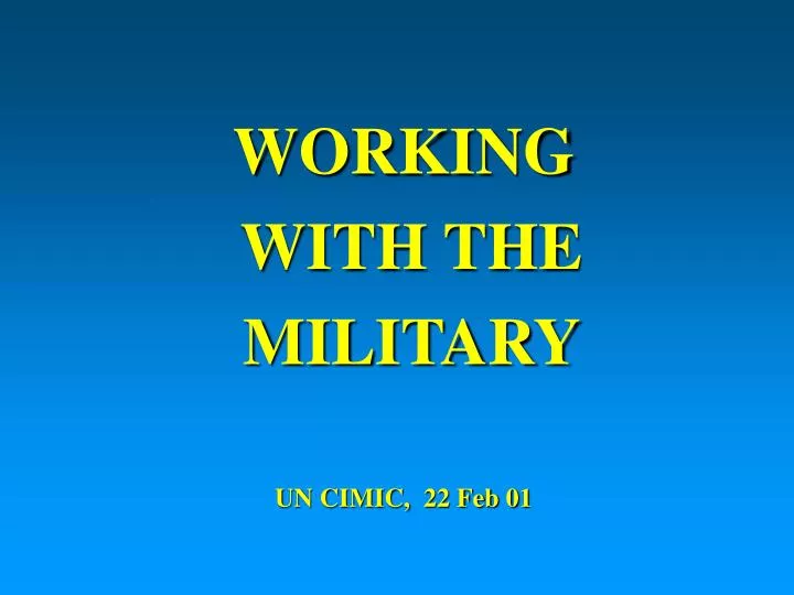 working with the military un cimic 22 feb 01