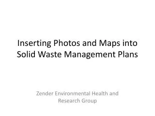 Inserting Photos and Maps into Solid Waste Management Plans