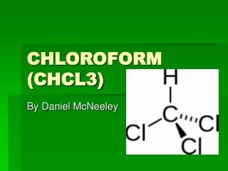 CHLOROFORM (CHCL3)