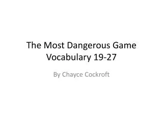 The Most Dangerous Game Vocabulary 19-27