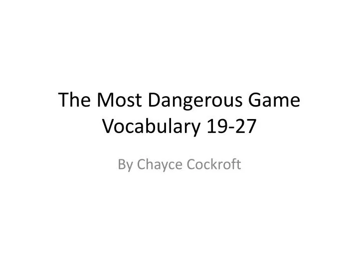 the most dangerous game vocabulary 19 27