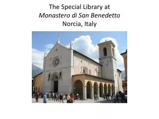 The Special Library at Monastero di San Benedetto Norcia, Italy