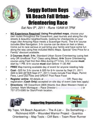 Soggy Bottom Boys VA Beach Fall Urban-Orienteering Race Sat Nov 5 th , 2011 - Runs 10AM till 7PM