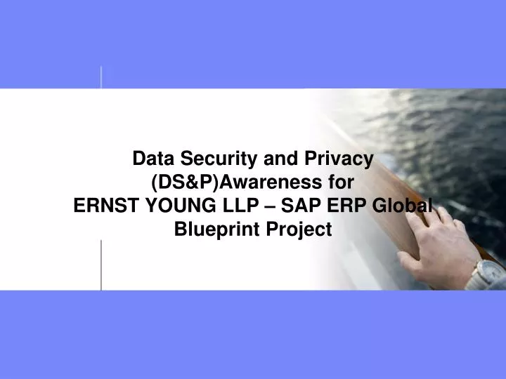 data security and privacy ds p awareness for ernst young llp sap erp global blueprint project
