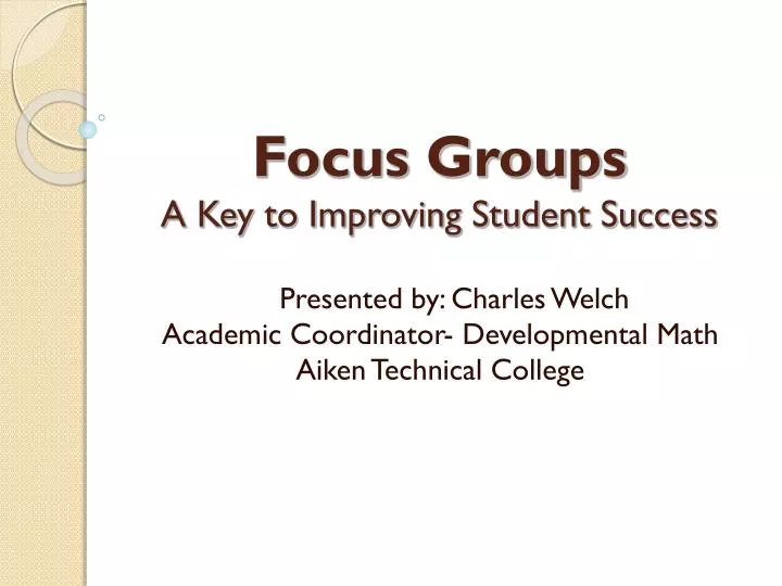 focus groups a key to improving student success