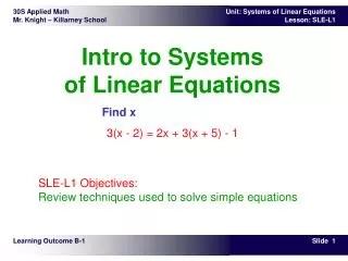 Intro to Systems of Linear Equations Find x 3(x - 2) = 2x + 3(x + 5) - 1