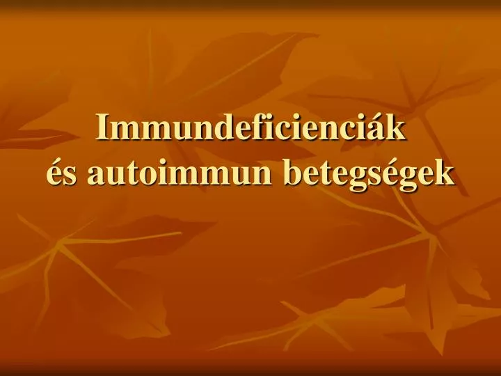 immundeficienci k s autoimmun betegs gek