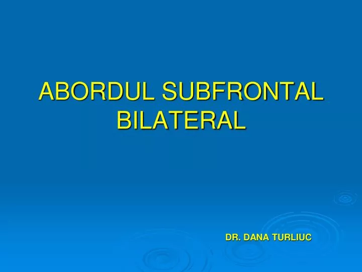 abordul subfrontal bilateral