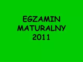 egzamin maturalny 2011