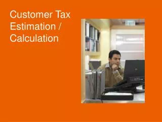 Customer Tax Estimation / Calculation