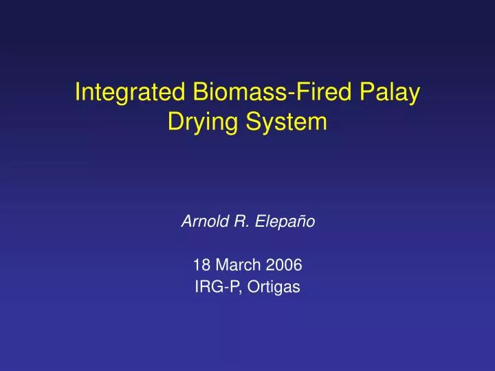 integrated biomass fired palay drying system