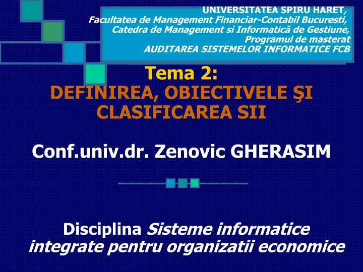 tema 2 definirea obiectivele i clasificarea sii conf univ dr zenovic gherasim