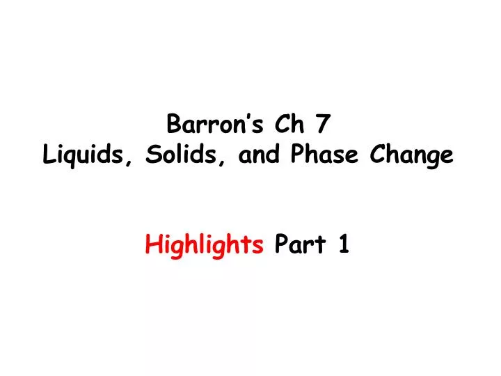 barron s ch 7 liquids solids and phase change highlights part 1