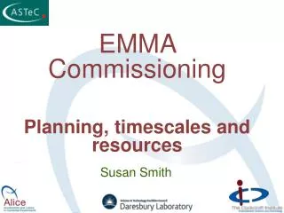 EMMA Commissioning Planning, timescales and resources
