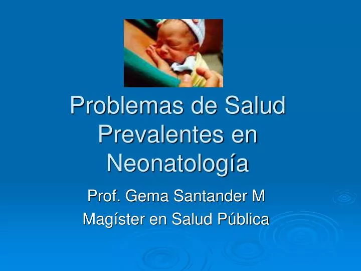 problemas de salud prevalentes en neonatolog a