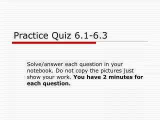 Practice Quiz 6.1-6.3