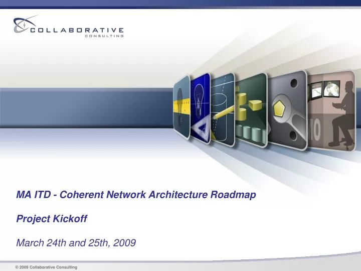 ma itd coherent network architecture roadmap project kickoff march 24th and 25th 2009