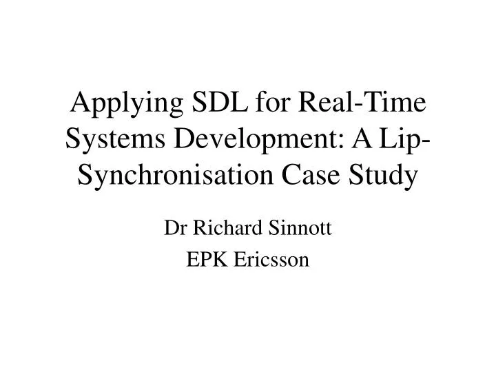 applying sdl for real time systems development a lip synchronisation case study