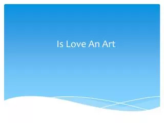 Is Love An Art