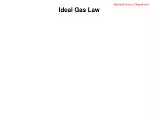 Highland Science Department Ideal Gas Law