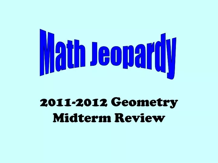 2011 2012 geometry midterm review