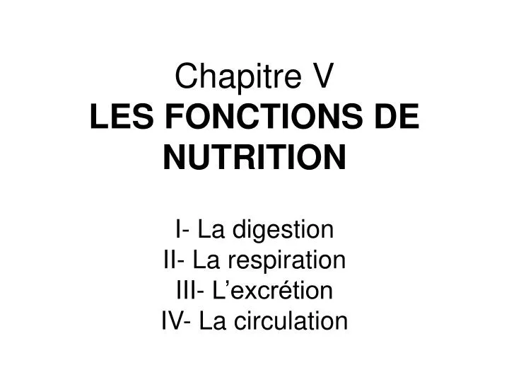 chapitre v les fonctions de nutrition