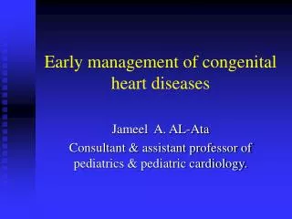 Early management of congenital heart diseases