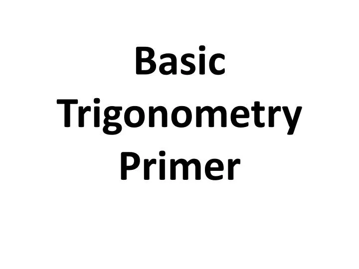 basic trigonometry primer