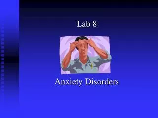 Lab 8 Anxiety Disorders