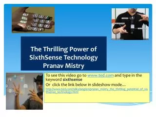 The Thrilling Power of SixthSense Technology Pranav Mistry