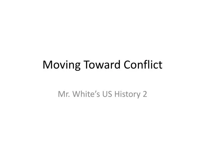 moving toward conflict