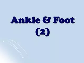 Ankle &amp; Foot (2)